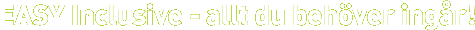 EASY Inclusive - allt du beh�ver ing�r!